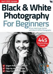 Black & White Photography For Beginners – 10th Edition 2022 (PDF)