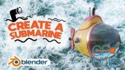 Create A Submarine In Blender