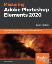 Mastering Photoshop Elements 2020 – Supercharge your Image Editing Using the latest features & Techniques in Photoshop Elements (PDF, EPUB, MOBI)