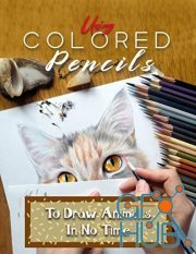 Using Colored Pencils To Draw Animals In No Time (EPUB)