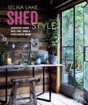 Shed Style – Decorating cabins, huts, pods, sheds and other garden rooms (EPUB)