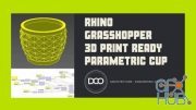Skillshare – Rhino Grasshopper 3D Print Ready Parametric Cup