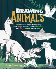 Drawing Animals – Learn How to Draw Everything from Dogs, Sharks, and Dinosaurs to Cats, Llamas, and More! (True EPUB)