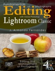 Fundamentals of Photographs Editing – with Adobe Photoshop Lightroom Classic software (PDF, AZW3)