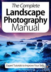 The Complete Landscape Photography Manual – Expert Tutorials To Improve Your Skills, 7th Edition October 2020 (True PDF)