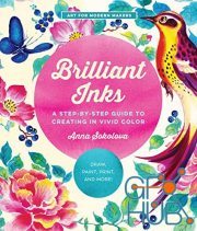 Brilliant Inks – A Step-by-Step Guide to Creating in Vivid Color – Draw, Paint, Print, and More! (Art for Modern Makers) – True EPUB