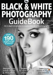 The Black & White Photography GuideBook – 4th Edition, 2021 (True PDF)