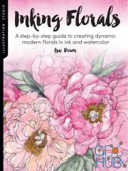 Illustration Studio – Inking Florals – A Step-by-step Guide to Creating Dynamic Modern Florals in Ink and Watercolor (True PDF)