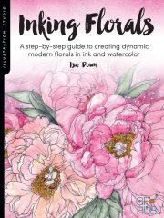 Inking Florals – A step-by-step guide to creating dynamic modern florals in ink and watercolor (Illustration Studio) – EPUB