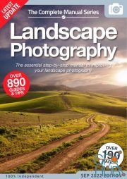 Landscape Photography The Complete Manual – 1st edition, 2022 (True PDF)