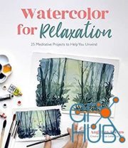Watercolor for Relaxation – 25 Meditative Projects to Help You Unwind (EPUB)
