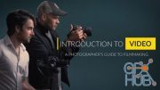 Fstoppers - Intro to Video: A Photographer's Guide to Filmmaking