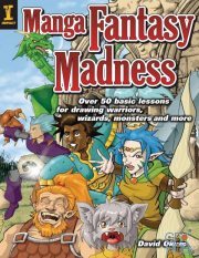 Manga Fantasy Madness – Over 50 Basic Lessons for Drawing Warriors, Wizards, Monsters and more (PDF)