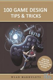 100 Game Design Tips and Tricks by Wlad Marhulets (PDF)