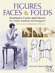 Figures, Faces & Folds – Women's Form and Dress for Artists, Students and Designers