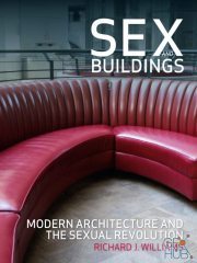 Sex and Buildings – Modern Architecture and the Sexual Revolution (PDF)