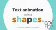 Skillshare – Text Animation Using Shapes in After Effects