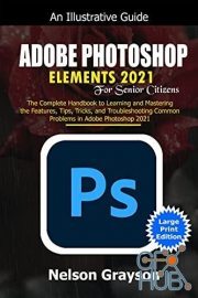 Adobe Photoshop Elements 2021 for Senior Citizens (PDF,EPUB,AZW3)