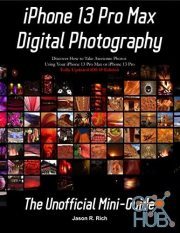 iPhone 13 Pro Max Digital Photography – The Unofficial Mini-Guide – iOS 15 Edition (PDF, EPUB, AZW)