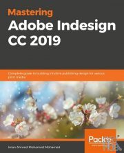 Mastering Adobe Indesign CC 2020 – Complete guide to building intuitive publishing design for various print media (PDF, MOBI, EPUB)