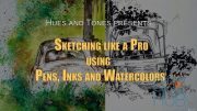 Udemy – Sketching Like a Pro using Pens, Inks and Watercolors
