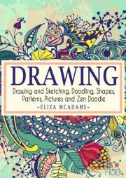 Drawing and Sketching,Doodling,Shapes,Patterns,Pictures and Zen Doodle (EPUB,PDF,AZW3,MOBI)
