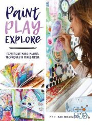 Paint, Play, Explore – Expressive Mark-Making Techniques in Mixed Media (EPUB)