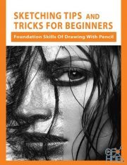 Sketching Tips And Tricks For Beginners – Foundation Skills Of Drawing With Pencil – List Of Drawing Techniques (PDF, AZW3)
