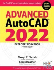 Advanced AutoCAD® 2022 Exercise Workbook – For Windows® (True EPUB)