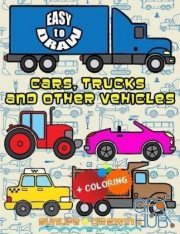 EASY to DRAW Cars, Trucks and Other Vehicles – Drawing 24 Various Vehicles (EPUB)