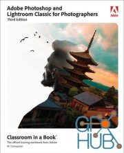 Adobe Photoshop and Lightroom Classic for Photographers Classroom in a Book, 3rd Edition (EPUB)