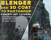 Gumroad – Blender And 3D Coat To Photoshop – Concept Art Tutorial