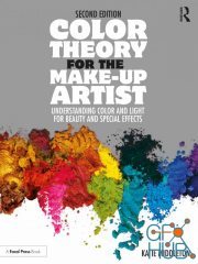 Color Theory for the Make-up Artist Understanding Color and Light for Beauty and Special Effects 2nd Edition (True PDF)