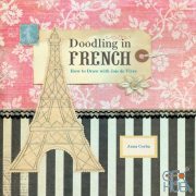 Doodling in French – How to Draw with Joie de Vivre (True PDF)