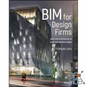BIM for Design Firms – Data Rich Architecture at Small and Medium Scales (PDF)