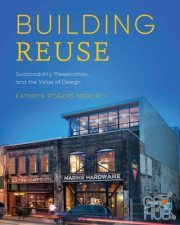 Building Reuse – Sustainability, Preservation, and the Value of Design