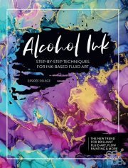 Alcohol Ink – Step-by-Step Techniques for Ink-Based Fluid Art (EPUB)