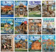 Log &Timber Home Living – 2022 Full Year Issues Collection (True PDF)