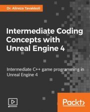 Packt Publishing – Intermediate Coding Concepts with Unreal Engine 4