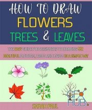 How To Draw Flowers, Trees And Leaves – The Easy Guide For Beginners (EPUB)