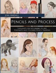 Pencils and Process – Thoughts on Returning to Art, Portraits, and Colored Pencil Painting (EPUB)
