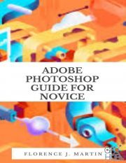 Adobe Photoshop Guide For Novice (PDF, AZW3, EPUB)