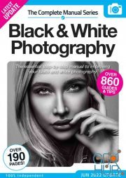 Black & White Photography Complete Manual – 14th Edition, 2022 (PDF)
