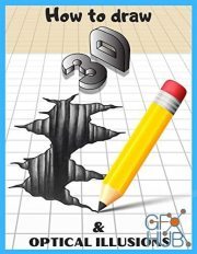 How to Draw 3d Art and Optical Illusions – Step by Step 3d Drawing and Optical Illusions (EPUB)