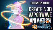 Skillshare – Blender 3D for Beginners: Create a 3D Vaporwave Animation