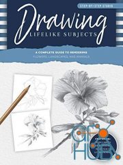 Step-by-Step Studio – Drawing Lifelike Subjects – A complete guide to rendering flowers, landscapes, and animals (EPUB)