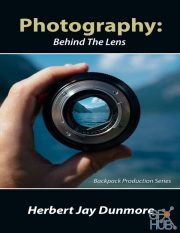 Photography – Behind The Lens – A Backpack Approach (PDF, EPUB, AZW3)
