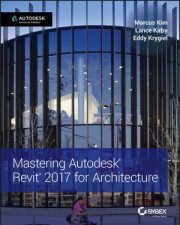 Wiley – Mastering Autodesk Revit 2017 for Architecture