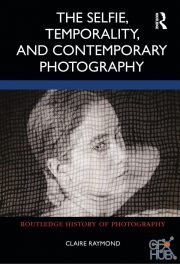 The Selfie, Temporality, and Contemporary Photography (True PDF)