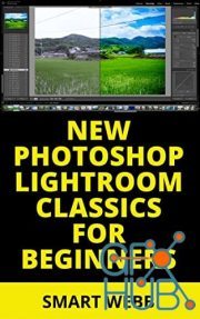 NEW PHOTOSHOP LIGHTROOM CLASSICS FOR BEGINNERS (PDF)